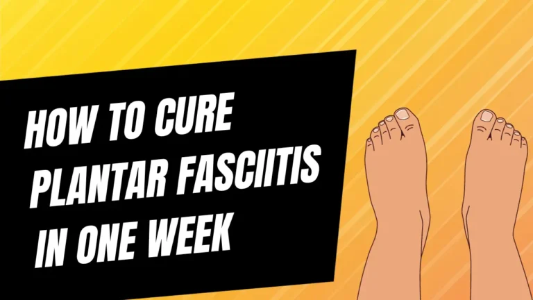 How to cure plantar fasciitis in one week