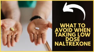What to avoid when taking low dose naltrexone