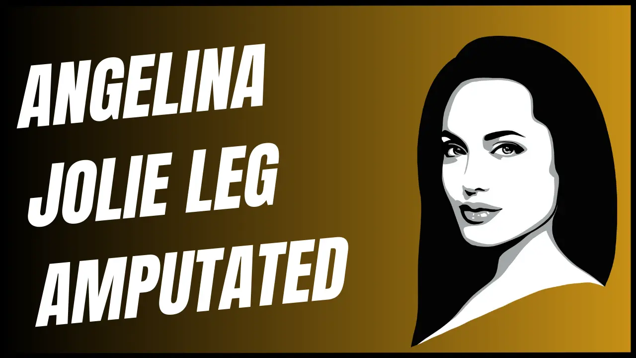 Angelina Jolie leg amputated