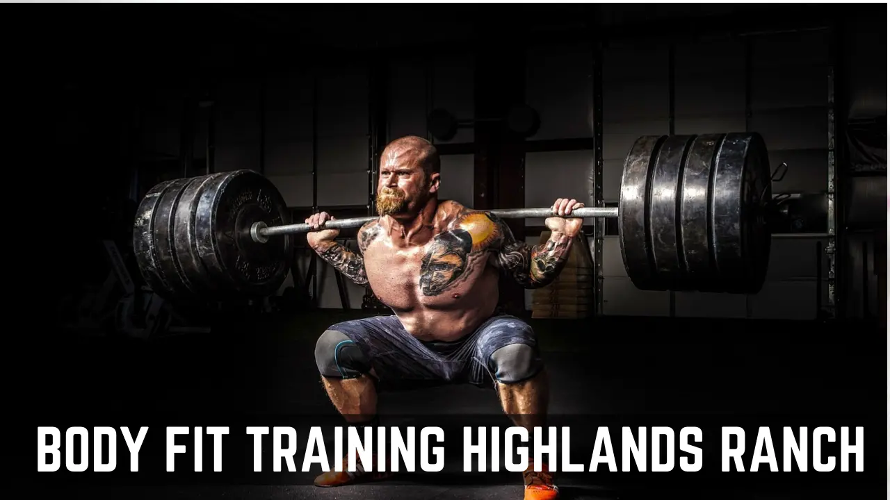 Body Fit Training in Highlands Ranch: Releasing Your Maximum capacity